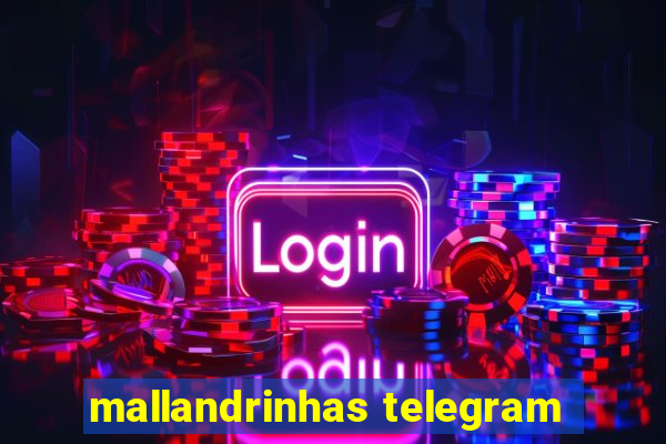 mallandrinhas telegram